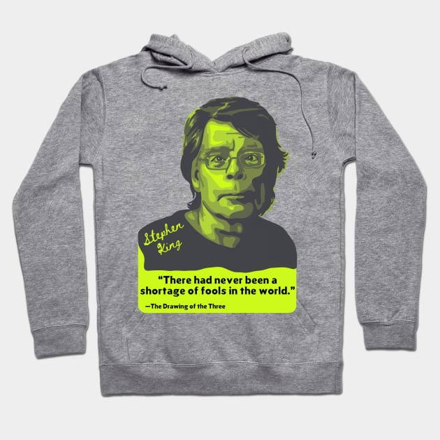 Stephen King Portrait and Quote Hoodie by Slightly Unhinged